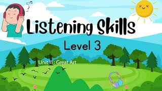 Listening Skills Question and Answer  Level 3  Unit 11  Great Art [upl. by Strickman]