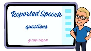 Reported Speech  Questions [upl. by Eelrahs]