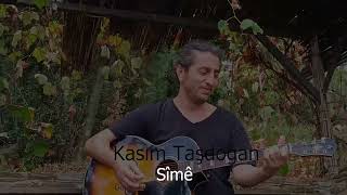 Sîmê Kasım Taşdoğan [upl. by Zulema]