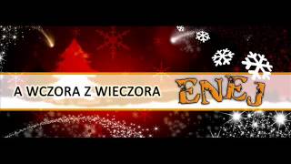 Enej  A wczora z wieczora [upl. by Eelyme487]