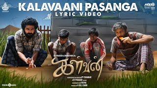 Kalavaani Pasanga  Lyric Video  Kalvan  GVPrakash Kumar  Dheena  PVShankar  GDilli Babu [upl. by Stockmon]