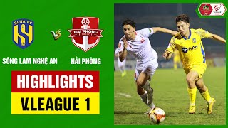 Highlights Sông Lam Nghệ An  Hải Phòng  Chia điểm kịch tính thủ môn 2 đội hóa người hùng [upl. by Mchail]