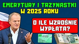 🚨EMERYTURY i TRZYNASTKI w 2025 roku O ile WZROŚNIE wypłata Czeka nas rekordowo NISKA WALORYZACJA [upl. by Retrop8]