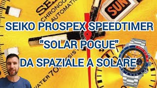 Nuovo Seiko Prospex Solar Pogue Speedtimer Da Spaziale a Solare SSC947P1 [upl. by Ytisahc]