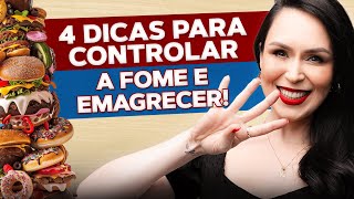 4 dicas para controlar a fome e emagrecer [upl. by Koehler]