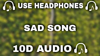 10D AUDIO Sad 10D Songs  Jukebox  Alone feel the music  Sad Song Collection  10D SOUNDS [upl. by Wolfort]