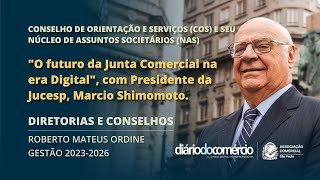 quotO futuro da Junta Comercial na era Digitalquot com Presidente da Jucesp Marcio Shimomoto [upl. by Mak]