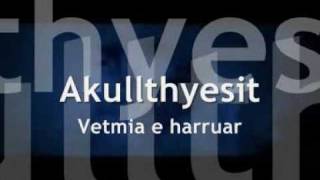 Akullthyesit  Vetmia e harruar [upl. by Jeritah804]