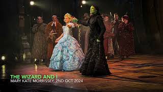 Mary Kate Morrissey  The Wizard and I  WICKED Broadway  2nd October 2024 [upl. by Enyt561]