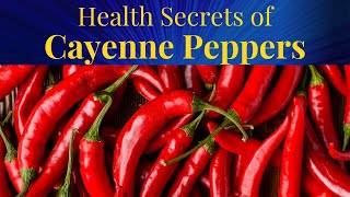 Unlocking the Hidden Power of Cayenne Peppers [upl. by Wilmer]