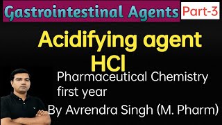 Gastrointestinal Agents Part3 Acidifying Agents HCl by Avrendra Singh MPharm [upl. by Jempty385]