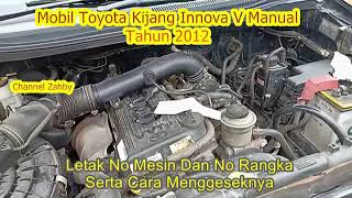 Letak No Mesin Dan No Rangka Mobil Toyota Kijang Innova V Manual 2000 ccBensin Tahun 2012 [upl. by Ycaj]