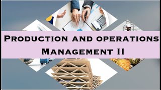 Production and Operations Management II [upl. by Searcy102]