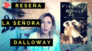 Reseña quotLa señora Dallowayquot  Virginia Woolf [upl. by Engud]