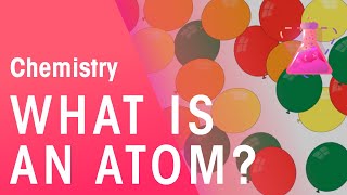 What Is An Atom   Properties of Matter  Chemistry  FuseSchool [upl. by Aytida]