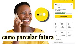 Como parcelar fatura will cartão will como parcela a fatura [upl. by Rush]