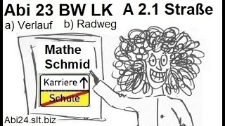 Abitur 2023 Baden Württemberg Wahlteil A21ab Straßenverlauf Interpretation der relevanten Punkte [upl. by Adnilab]