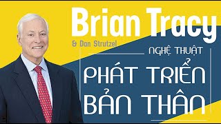 Sách Nói Nghệ Thuật Phát Triển Bản Thân  Chương 1  Brian Tracy [upl. by Marston533]