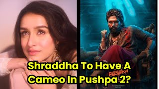 Pushpa 2 Shraddha Kapoor in talks for an item number [upl. by Annelise]