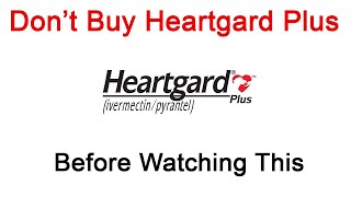 Don’t Buy Heartgard Plus before Watching This [upl. by Cheke283]