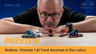 Brekina  Preview 187 Ford Aeromax in five colors [upl. by Dorri]