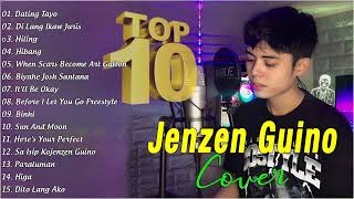 Jenzen Guino Top 10 Hits Songs Cover Nonstop Playlist 🎶 Jenzen Guino Best OPM Cover 2024 [upl. by Ellan]