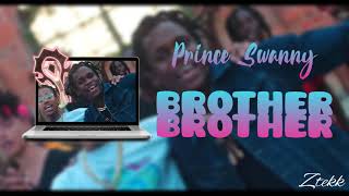 Prince Swanny  Brother Brother Audio [upl. by Abelard]