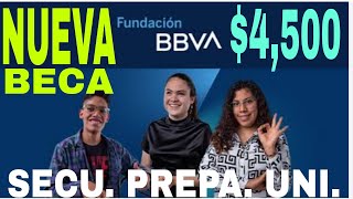 🥊NUEVA BECA 4500 BBVA SECUNDARIA PREPA Y UNIVERSIDAD Y CÓMO Y DÓNDE CONSEGUIRLA😱 [upl. by Werby]