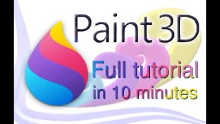 Paint 3D  Tutorial for Beginners in 10 MINUTES  COMPLETE [upl. by Joacimah]