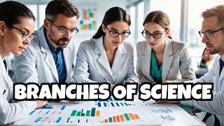 Branches Of Science  The Ultimate Guide to Branches Of Science [upl. by Crystie]