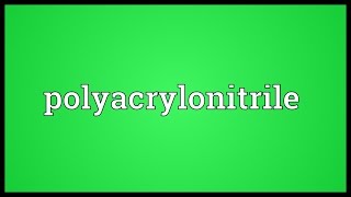 Polyacrylonitrile Meaning [upl. by Borer]