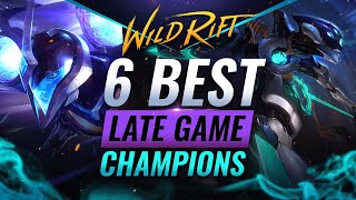 6 BEST Late Game Champions in Wild Rift LoL Mobile [upl. by Elodie]