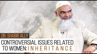 Controversial Issues Related to Women Inheritance  Dr Shabir Ally [upl. by Assilrac974]