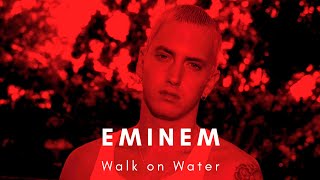 EMINEM  Walk on Water  DJ SPIKE Remix Sep 7 2024 [upl. by Lazor]