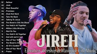 Jireh Refiner ✝️ Chandler Moore✝️ Elevation Worship amp Maverick City Music 2024  BEST GOSPEL 2024 [upl. by Anoniw570]