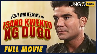 Isang Kwento ng Dugo  Edu Manzano Jean Garcia  Full Tagalog Action Movie [upl. by Schuster]