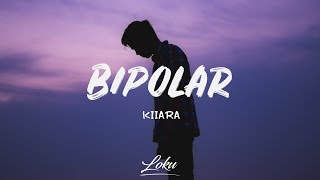 Kiiara  Bipolar Lyrics [upl. by Stannfield145]