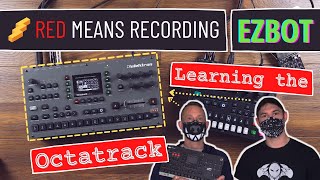 Red Means Recording Learns the Octatrack with EZBOT [upl. by Rednaeel700]