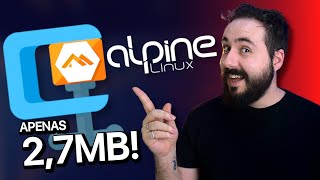 INCRÍVEL e POUCO CONHECIDO  Conheça o Alpine Linux [upl. by Wanfried81]