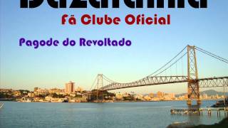 Pagode do Revoltado  Dazaranha [upl. by Yelyah]