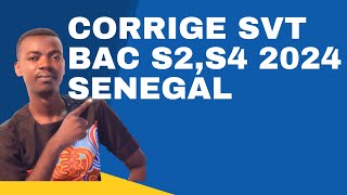 SUJETCORRIGE SVT BAC S2 S4 et S5 2024  SENEGAL [upl. by Berkly]