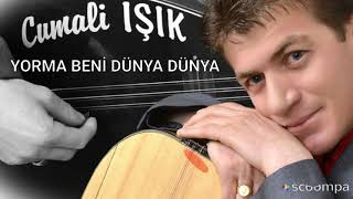 Cumali IŞIK YORMA BENİ DÜNYA Söz müzik Aşık Gülabi [upl. by Orion]