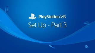 PS VR Set Up – Part 3 – Play Area [upl. by Attenna]