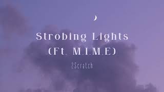 2Scratch  Strobing Lights ft MIME Official Audio [upl. by Elehcim416]