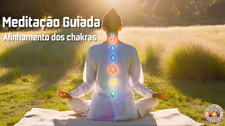 MEDITAÇÃO GUIADA ALINHAMENTO DOS 7 CHAKRAS [upl. by Anerak]