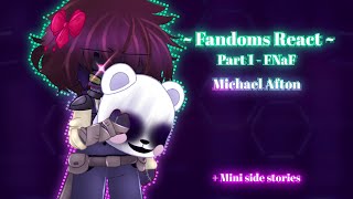 Fandoms React  FNaf  Michael Afton  Part 18   Multiple Side Stories  Not Og  NonCannon [upl. by Sacks]