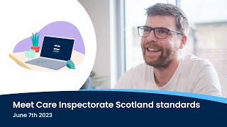 How to meet Care Inspectorate Scotland standards [upl. by Ahsyak]