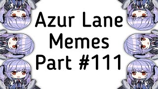 Azur Lane Memes 111 [upl. by Dleifrag]