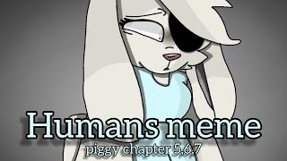 Humans  animation meme  piggy chapter 567 [upl. by Epoh]