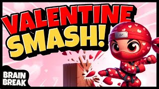 ❤️ Valentine Smash ❤️ Brain Break ❤️ Valentines Day ❤️ Freeze Dance [upl. by Aret]